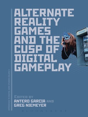 cover image of Alternate Reality Games and the Cusp of Digital Gameplay